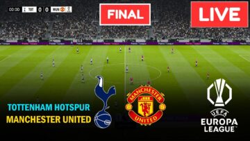 Tottenham Hotspur 🆚 Manchester United 🔴 LIVE: | UEFA Europa League Final | Live Match Today