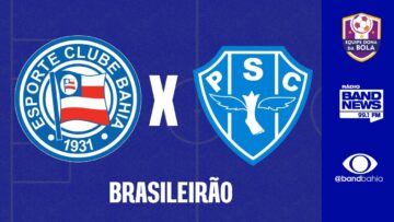 BAHIA X PAYSANDU | BRASILEIRÃO | FUTEBOL NA BANDNEWS FM 99,1