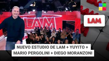 Nuevo estudio LAM + Yuyito + Mario Pergolini + Diego Moranzoni #LAM | Programa completo (26/05/25)