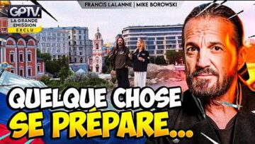 FRANÇIS LALANNE DE RETOUR DE RUSSIE DÉVOILE TOUT ! | GPTV