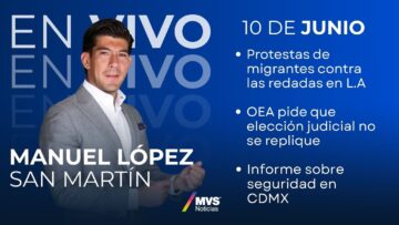 E.U. ACUSA a SHEINBAUM de INCITAR las PROTESTAS | 10 de Junio | Manuel López San Martín EN VIVO