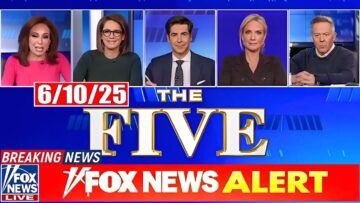 The Five 6/10/25 ᖴᑌᒪᒪ HD | ᖴO᙭ ᗷᖇEᗩKIᑎG ᑎEᗯS Tᖇᑌᗰᑭ June 10, 2025