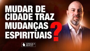MUDAR DE CIDADE PODE RESOLVER ALGO ESPIRITUAL? SABEDORIA E DIREÇÃO DE DEUS @ViniciusIracet ​