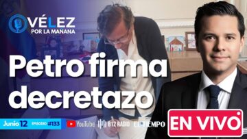 #133 ENVIVO Petro firma decretazo y nuevos detalles del atentado a Miguel Uribe #VelezPorLaMañana