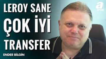 Ender Bilgin: “Leroy Sane Çift Haneli Gol Katkısı Sürpriz Olmaz!” / A Spor / Ana Haber / 12.06.2025
