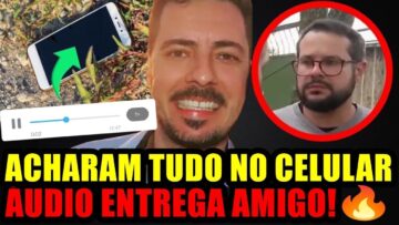 ENCONTRARAM TUDO NO CELULAR! Áudio traz REVIRAVOLTA A CASO ADALBERTO e COMPLICA AMIGO DELE
