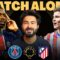 PSG v Atletico Madrid Club World Cup | LIVE Watchalong & Reaction TFHD
