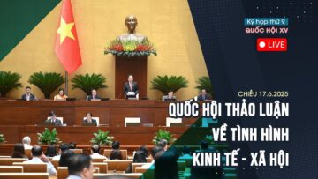 🔴 TRỰC TIẾP: Quốc hội thảo luận về tình hình kinh tế – xã hội | Chiều 17/6/2025