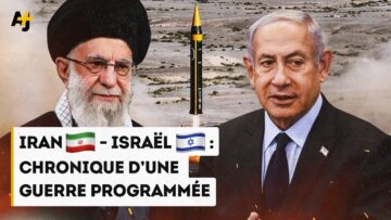 IRAN – ISRAËL : CHRONIQUE D’UNE GUERRE PROGRAMMÉE