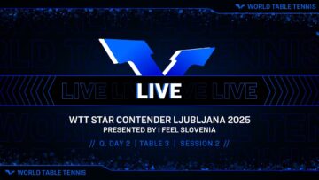 LIVE! | T3 | Q. Day 2 | WTT Star Contender Ljubljana 2025 Presented by I Feel Slovenia | Session 2