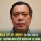 Thủ tướng tạm đình chỉ công tác Thứ trưởng Bộ Nội vụ Nguyễn Bá Hoan | Nhật ký an ninh ngày 18/6
