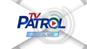 TV Patrol Livestream | June 19, 2025 Full Episode Replay