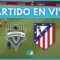 ✅ Así se RECUPERÓ ATLÉTICO MADRID para GANARLE 3-1 al SEATTLE SOUNDERS por CÁBALA FUTBOLERA