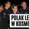 [NA ŻYWO] Polak leci w kosmos! Misja ze Sławoszem Uznańskim-Wiśniewskim. PROGRAM SPECJALNY