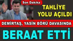 Demirtaş Yasin Börü davasında beraat etti, Tahliye yolu açıldı – Kobanê Davası’nın gerekçeli kararı