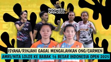 Isyana/Rinjani Gagal Mengalahkan Ong/Carmen, Amri/Nita Lolos ke Babak 16 Besar Indonesia Open 2025