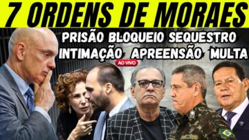 [AO VIVO] MORAES DÁ 7 ORDENS JUDICIAIS! SILAS É CONDENADO! MOURÃO INTIMADO! BRAGA NETO TENTA FUGIR!