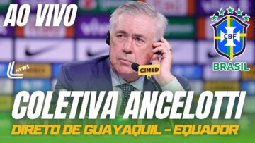 COLETIVA ANCELOTTI AO VIVO DIRETO DO EQUADOR – ÚLTIMO TREINO DA SELEÇÃO AO VIVO EM GUAYAQUIL