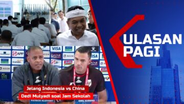 LIVE Ulasan Pagi – Jelang Laga Timnas Indonesia Vs China, Dedi Mulyadi soal Aturan Jam Masuk Sekolah