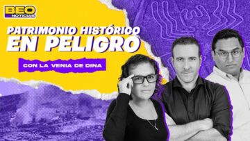 LÍNEAS DE NAZCA A MERCED DE LA MINERÍA ILEGAL | BEO NOTICIAS 🟣