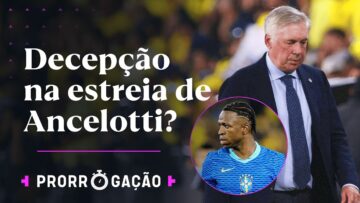 BRASIL FICA NO EMPATE NA ESTREIA DE CARLO ANCELOTTI! | PÓS-JOGO DE EQUADOR 0X0 BRASIL
