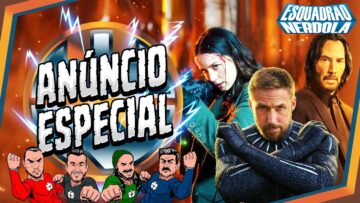 ANÚNCIO ESPECIAL | ESQUADRÃO NERDOLA #11