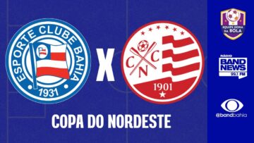 BAHIA X NÁUTICO | COPA DO NORDESTE | FUTEBOL NA BANDNEWS FM 99,1