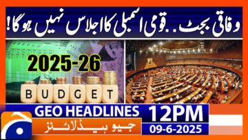 Budget 2025: Major Twist in Parliament | Headlines Geo News 12 PM (9th June 2025)