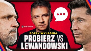 BOREK: LEWANDOWSKI VS PROBIERZ, O CO CHODZI W KONFLIKCIE? + KONFERENCJA REPREZENTACJI POLSKI