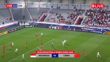 🔴INDONESIA VS CHINA | KUALIFIKASI PIALA DUNIA ZONA ASIA | LIVE SCORE